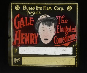 Advertising slide Gale Henry (a) The Elongated Comedienne, MoMI